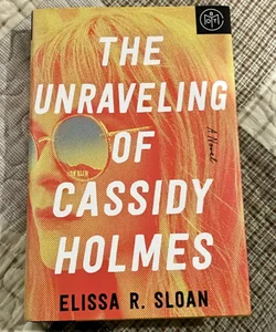 The Unraveling of Cassidy Holmes BOTM