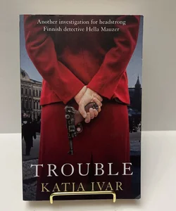 Hella Mauzer Series: Trouble (Book3)