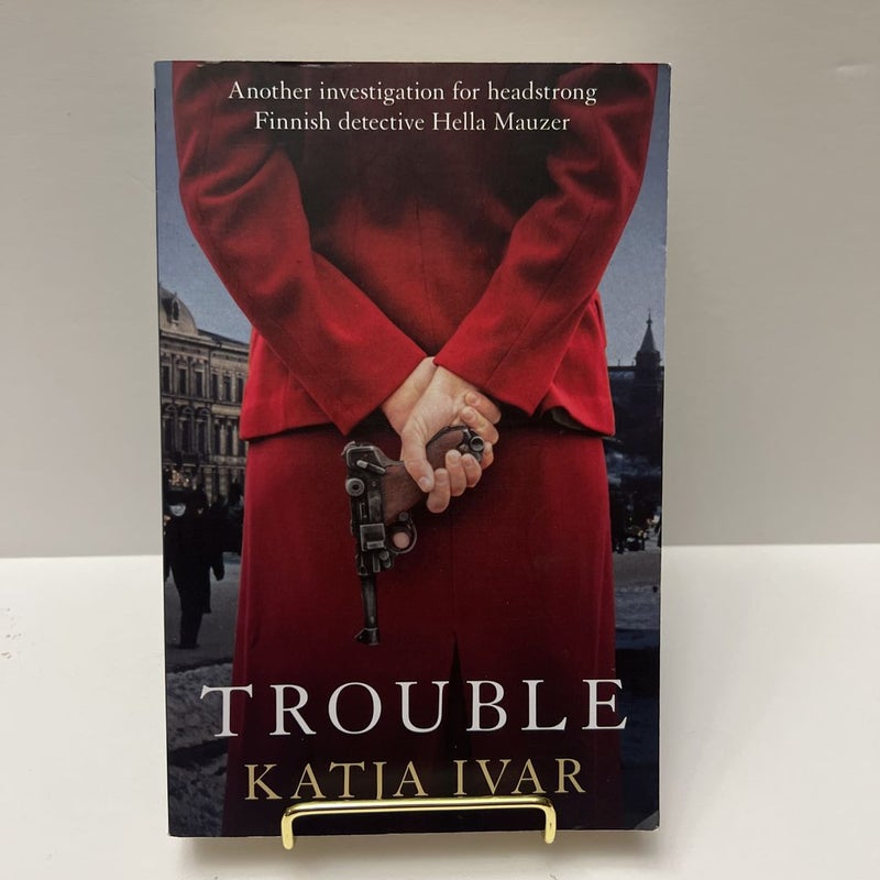 Trouble: (Hella Mauzer Series, Book3)