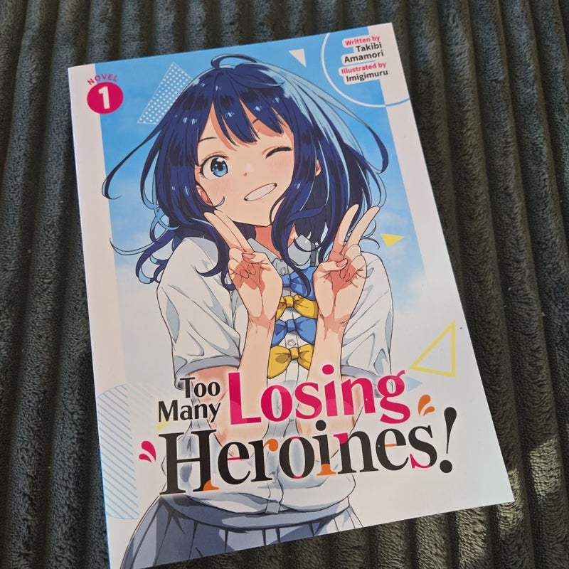 Too Many Losing Heroines! (Light Novel) Vol. 1