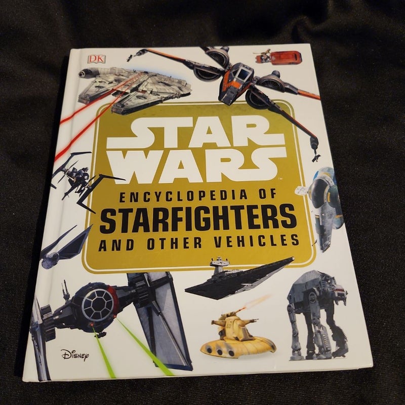 Star Wars Encyclopedia of Starfighters and Other Vehicles