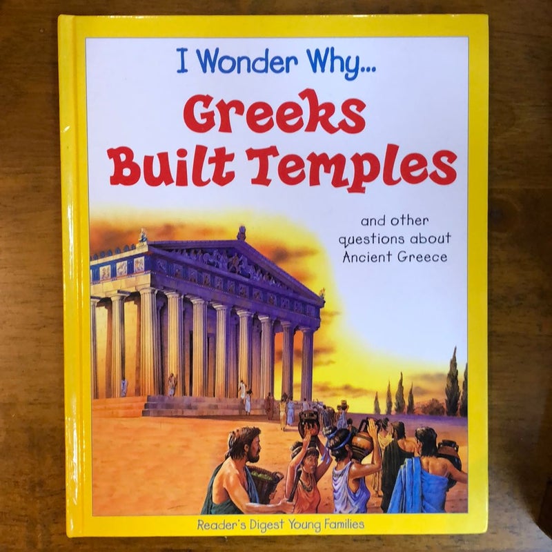 I Wonder Why… Greeks Built Temples