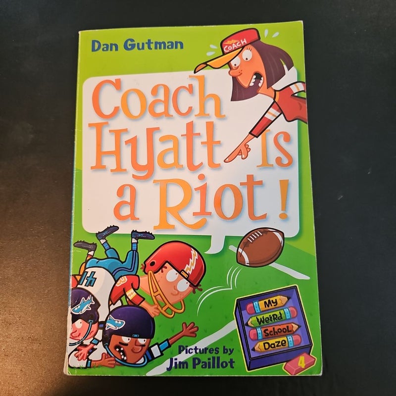 My Weird School Daze #4: Coach Hyatt Is a Riot!