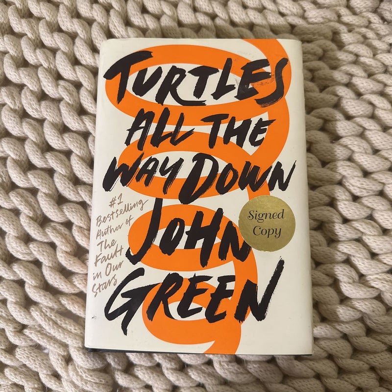 Turtles All the Way down (Signed Edition)