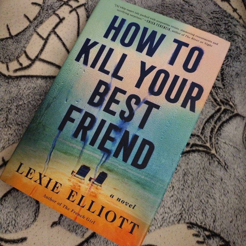 How to Kill Your Best Friend