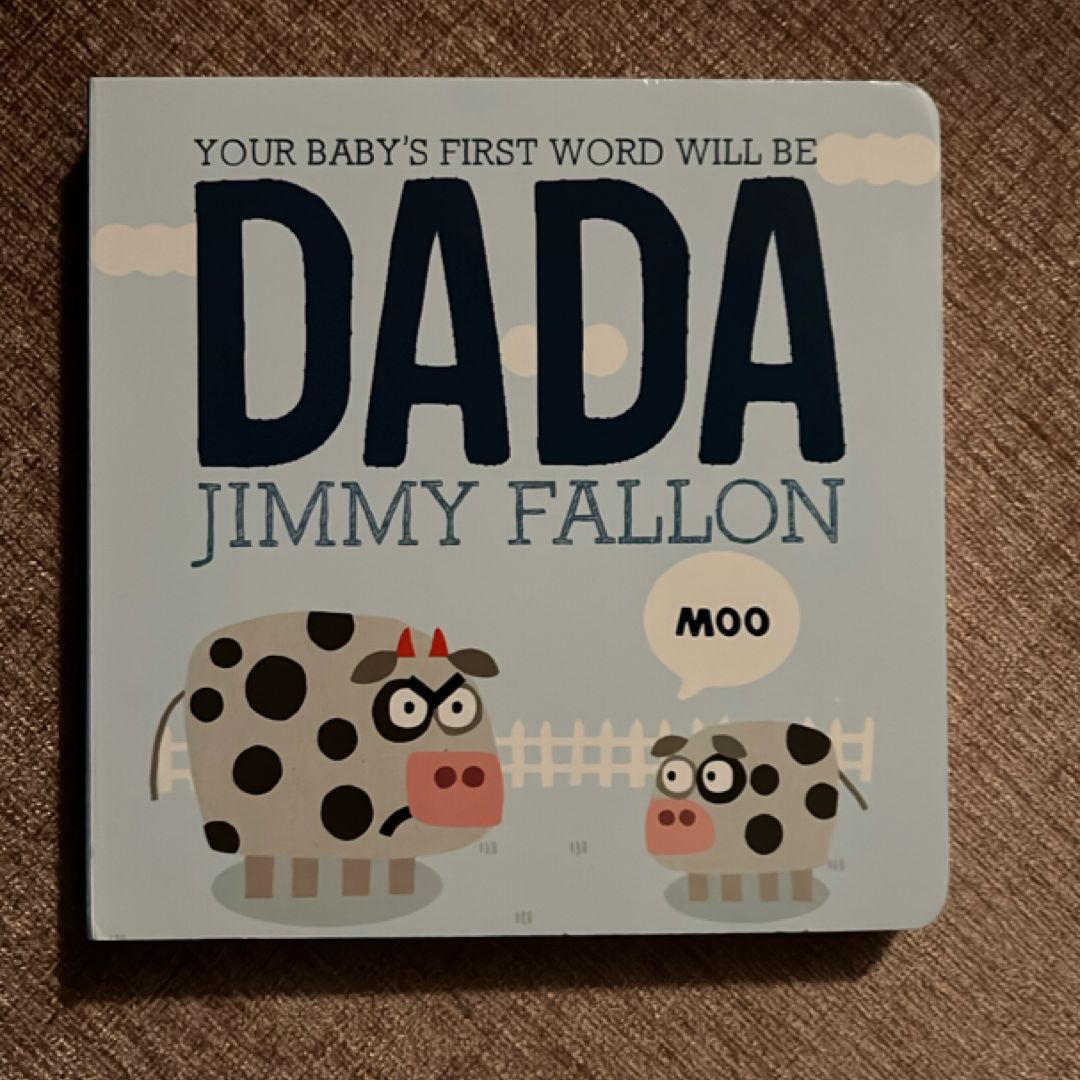 Your Baby's First Word Will Be DADA