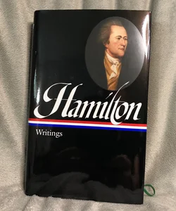 Alexander Hamilton: Writings (LOA #129)