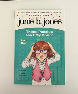 Junie B Jones Activity Book - These Puzzles Hurt My Brain Part One