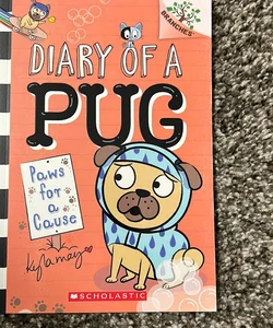 Paws for a Cause: a Branches Book (Diary of a Pug #3)