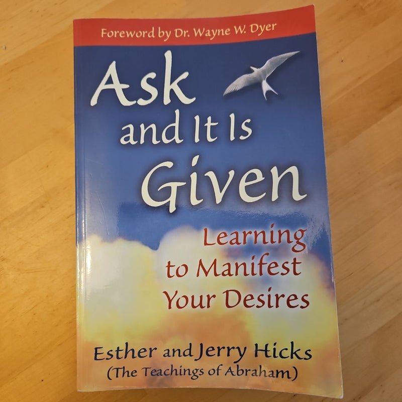 Ask and It Is Given