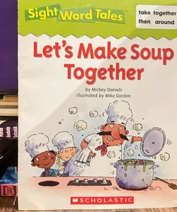 Let’s Make Soup Together