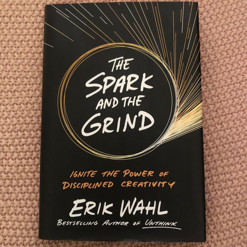 The Spark and the Grind