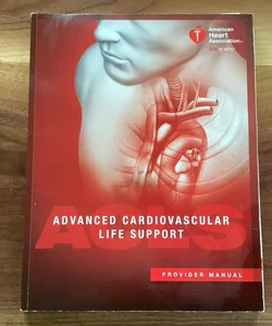 Advanced Cardiovascular Life Support Provider Manual