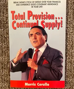 Total Provision…Continual Supply!