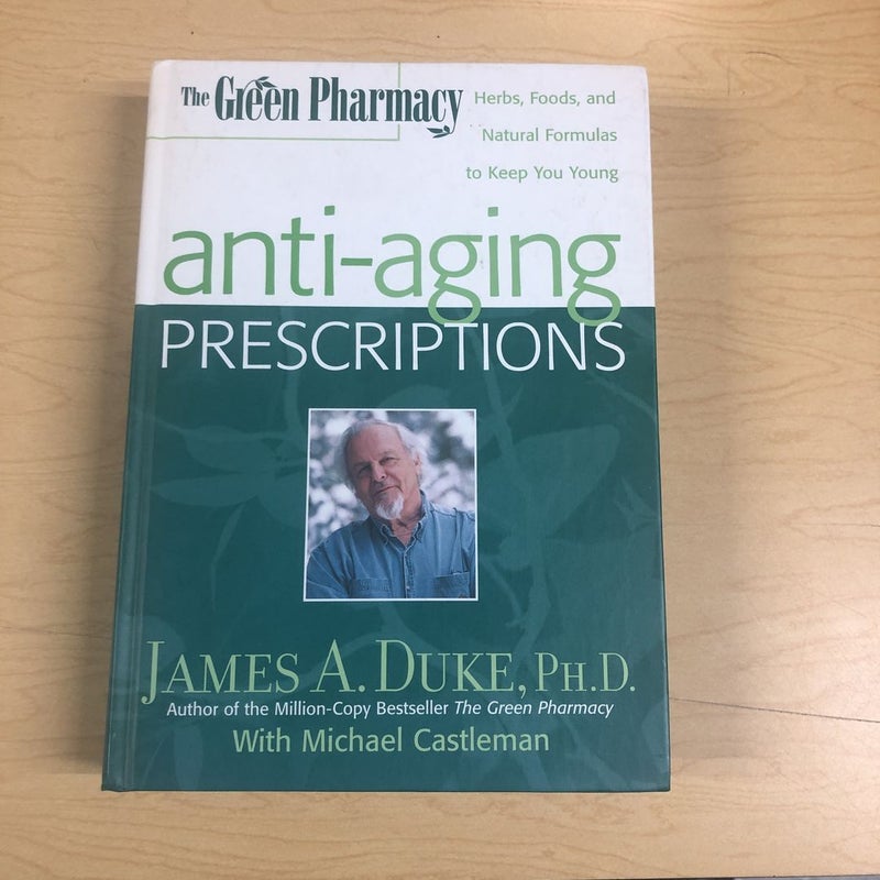 The Green Pharmacy Anti-Aging Prescriptions