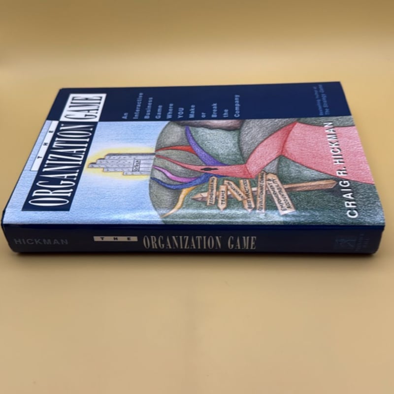 The Organization Game by Craig R. Hickman