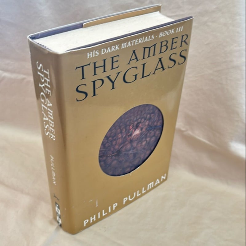 His Dark Materials: the Amber Spyglass (Book 3) 1st edition