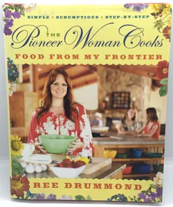 The Pioneer Woman Cooks--Food from My Frontier