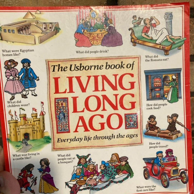 The Usbourne Book of Living Long Ago