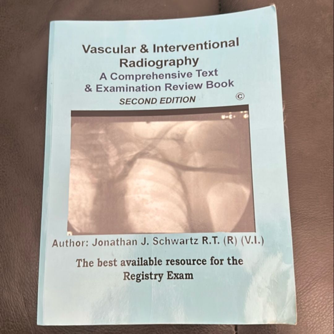 Vascular and Interventional Radiography a Comprehensive Text and Examination Review 2nd Edition