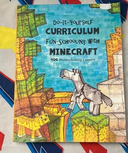 Do It Yourself Curriculum - Fun-Schooling with Minecraft