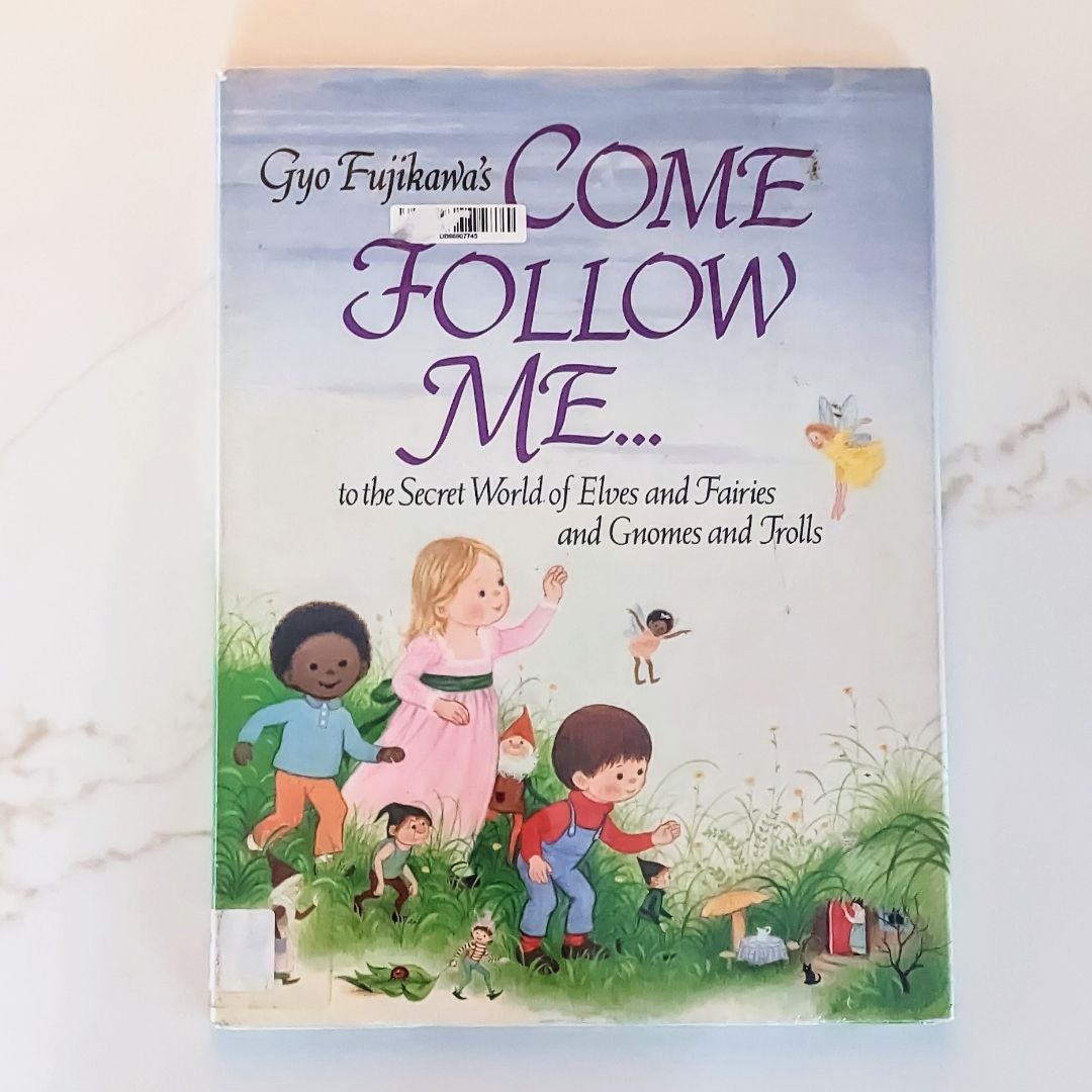 Gyo Fujikawa's Come Follow Me by Gyo Fujikawa