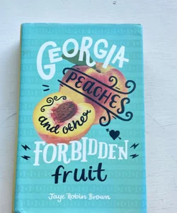 Georgia Peaches and Other Forbidden Fruit