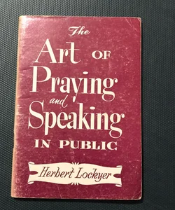 The art of praying and speaking in public