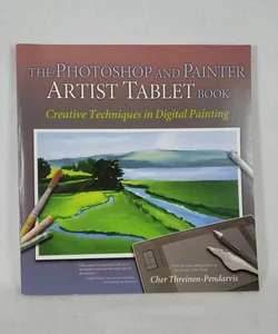 The Photoshop and Painter Artist Tablet Book