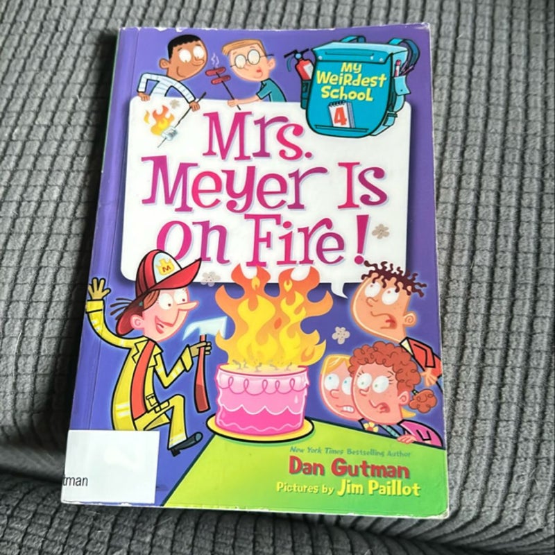 My Weirdest School #4: Mrs. Meyer Is on Fire!