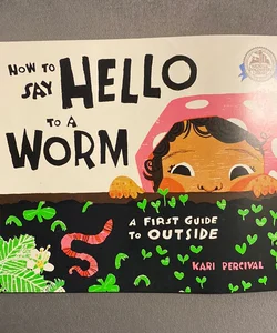 How To Say Hello To A Worm