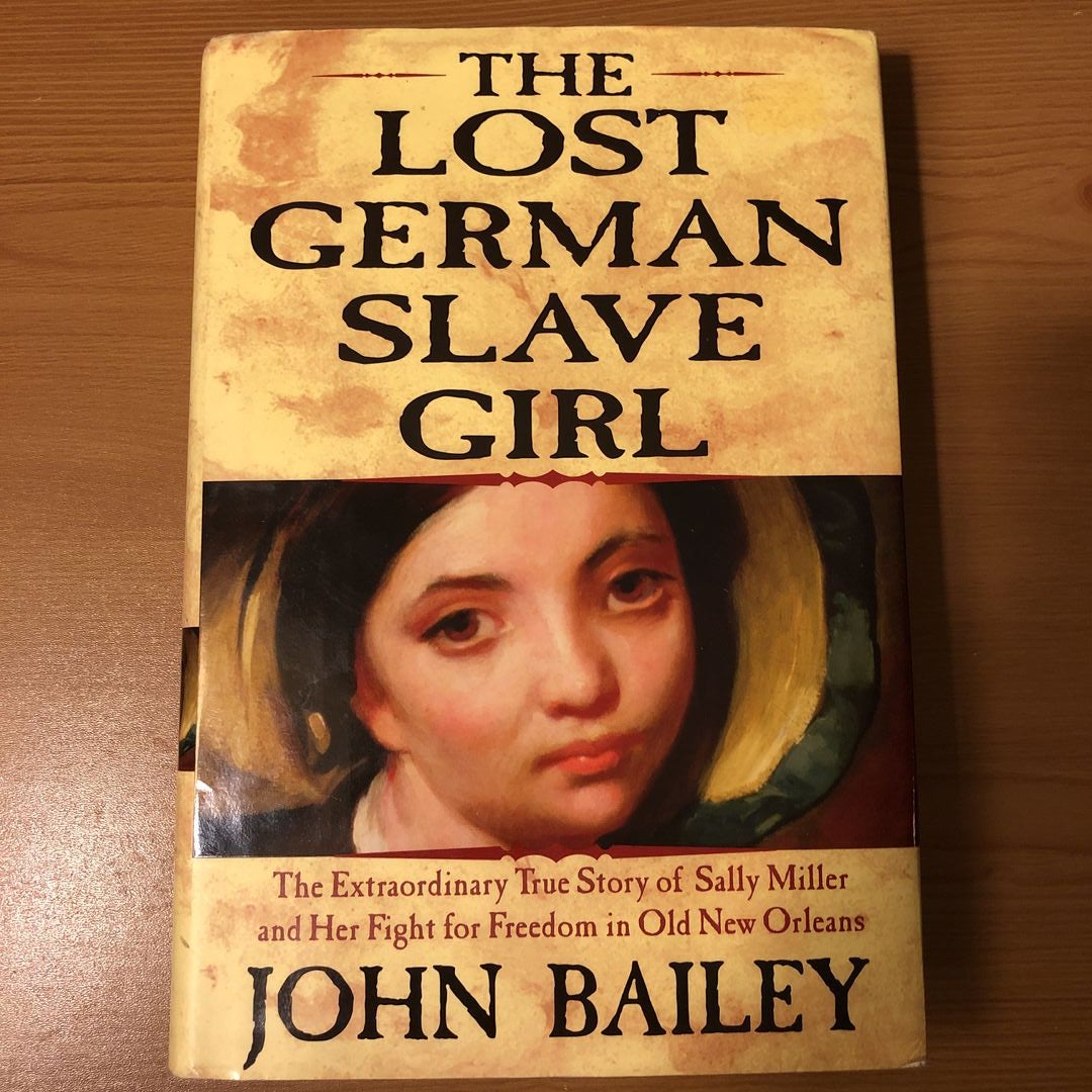 The Lost German Slave Girl By John Bailey Hardcover Pango Books