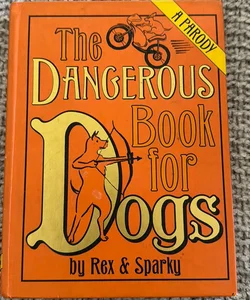 The Dangerous Book for Dogs
