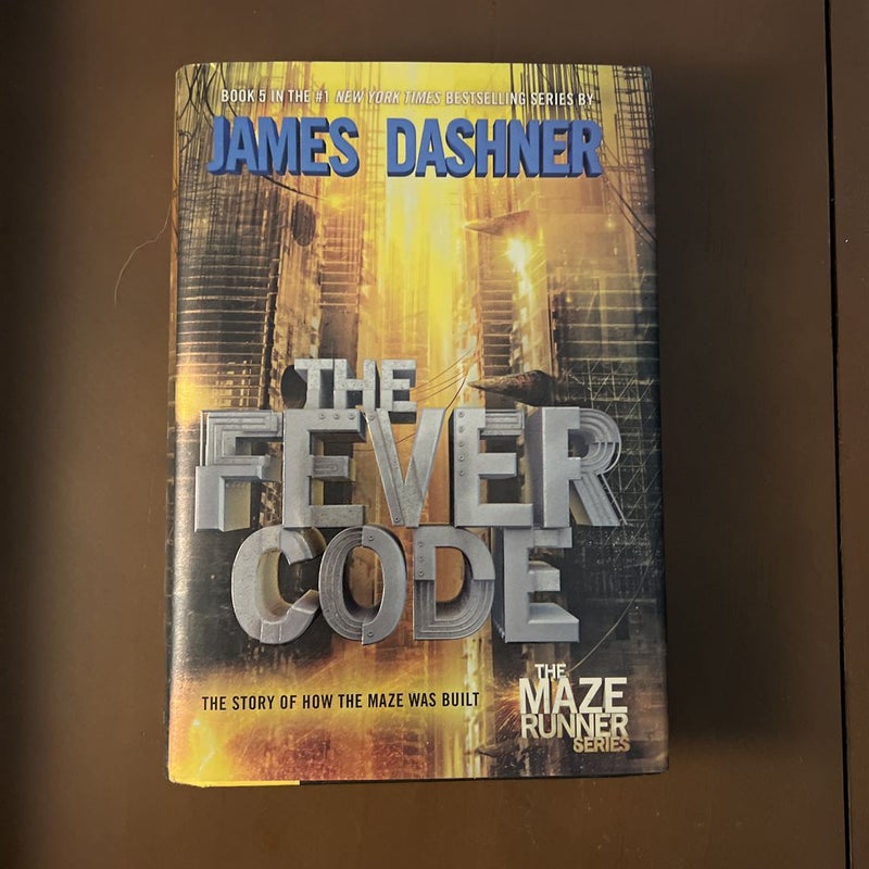 The Fever Code (Maze Runner, Book Five; Prequel) by James Dashner,  Hardcover