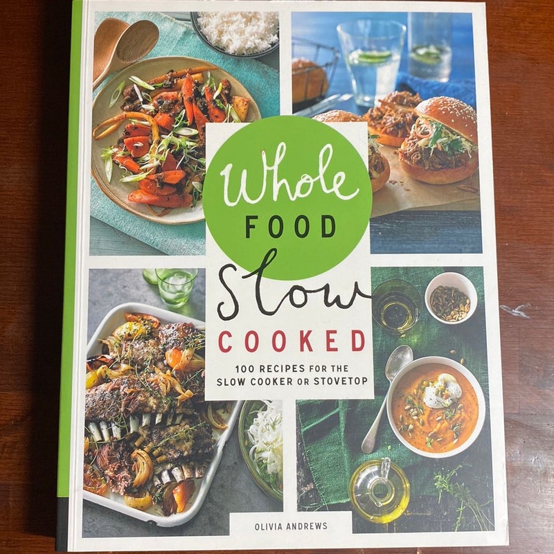 Whole Food Slow Cooked