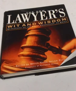 The New Lawyers Wit and Wisdom