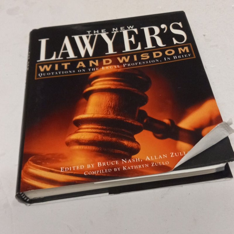The New Lawyers Wit and Wisdom
