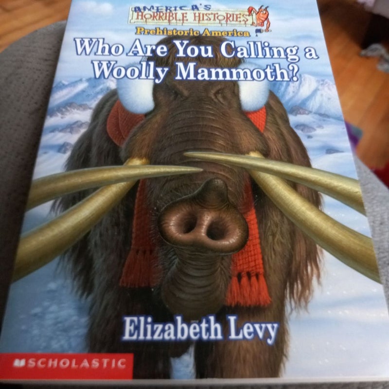 Who are you calling a woolly mammoth?