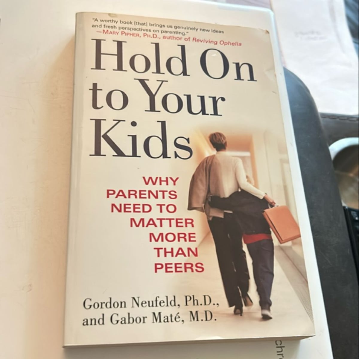 Hold on to Your Kids by Gordon Neufeld; Gabor Maté; Gabor Maté