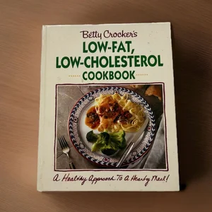 Betty Crocker's Low-Fat, Low-Cholesterol Cookbook