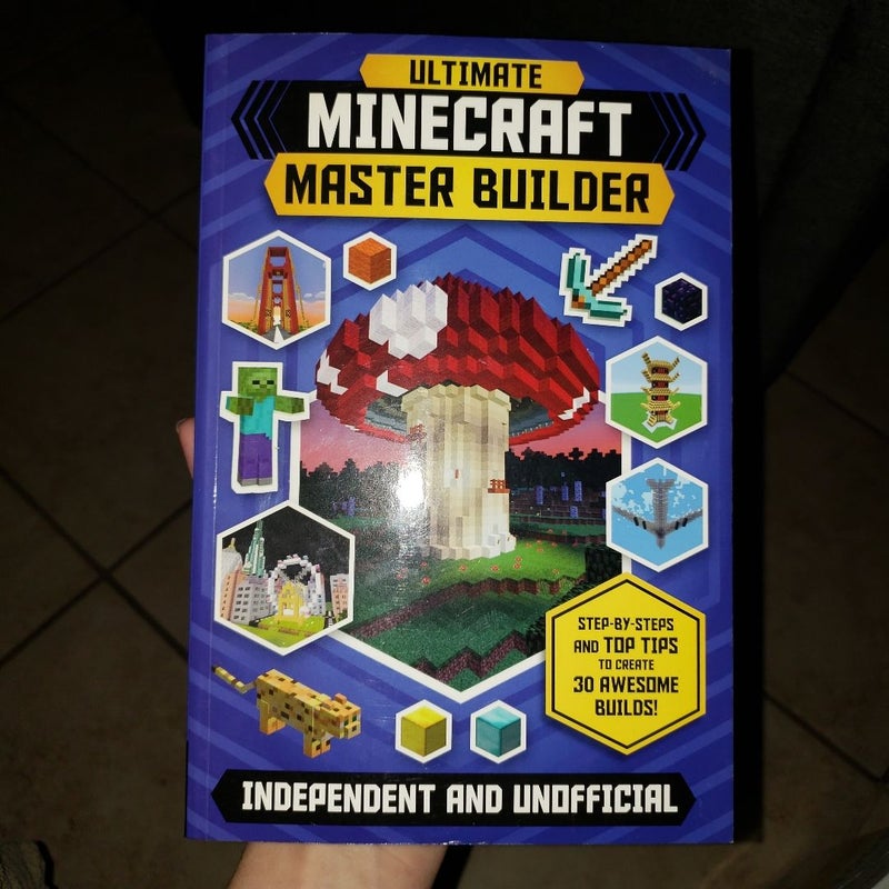 The Ultimate Master Builder: Minecraft (Independent and Unofficial)