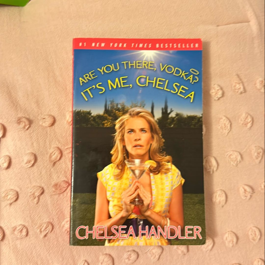 Are You There, Vodka? It's Me, Chelsea