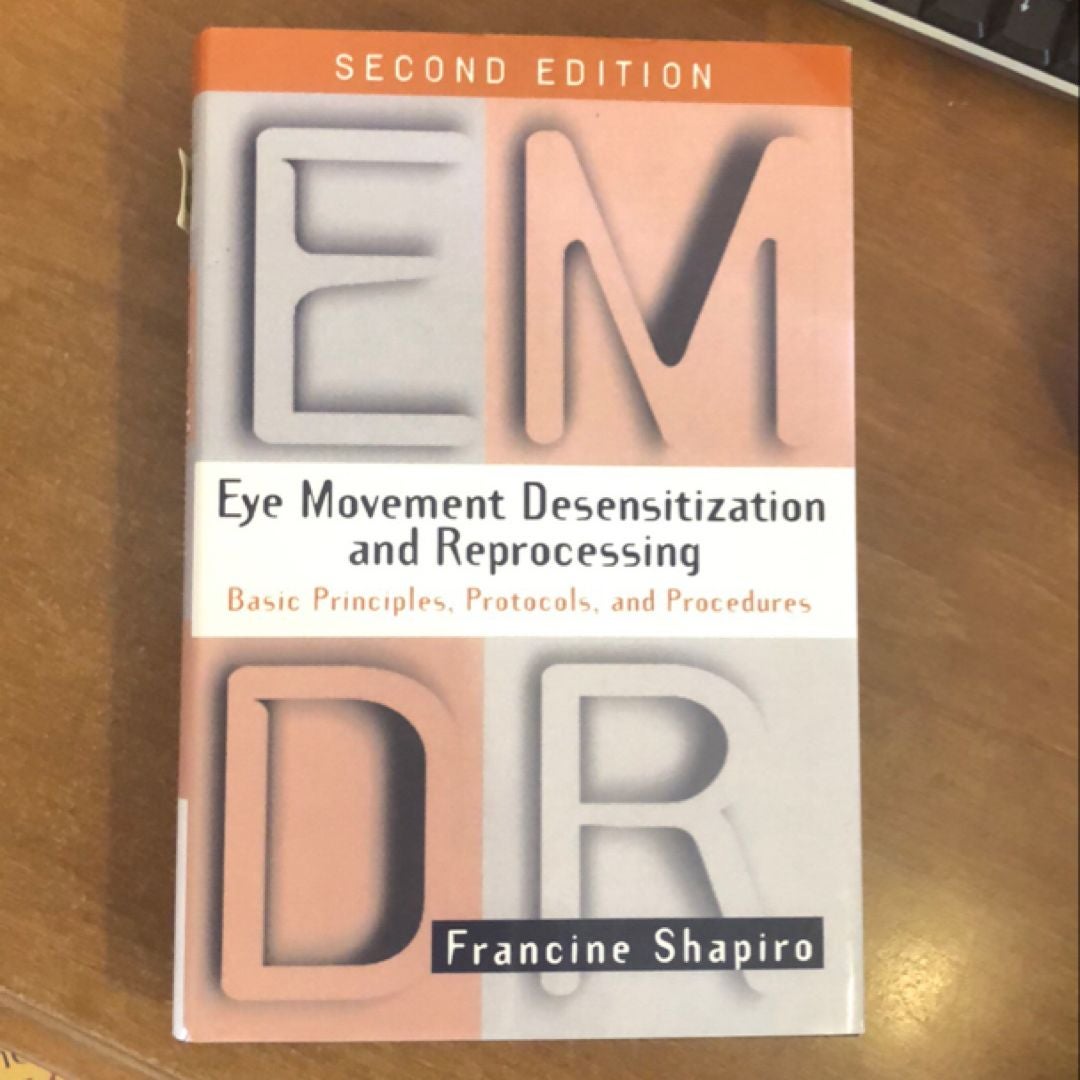 Eye Movement Desensitization and Reprocessing (EMDR), Second Edition