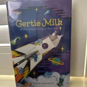 Gertie Milk and the Great Keeper Rescue