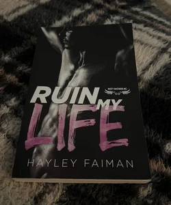 Ruin My Life ** 2023 Wanderlust VIP Author Signed Copy**
