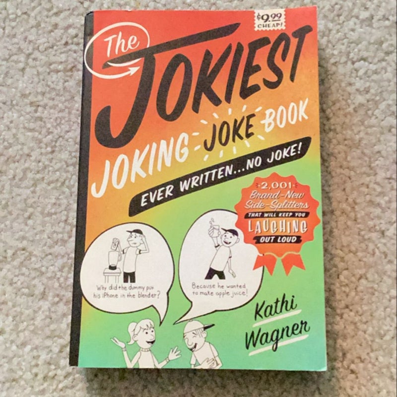 The Jokiest Joking Joke Book Ever Written... No Joke!