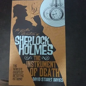 The Further Adventures of Sherlock Holmes: the Instrument of Death