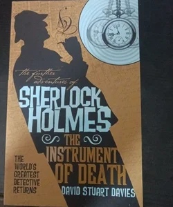 The Further Adventures of Sherlock Holmes: the Instrument of Death