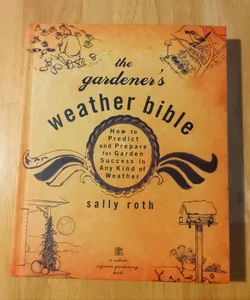 The Gardener's Weather Bible