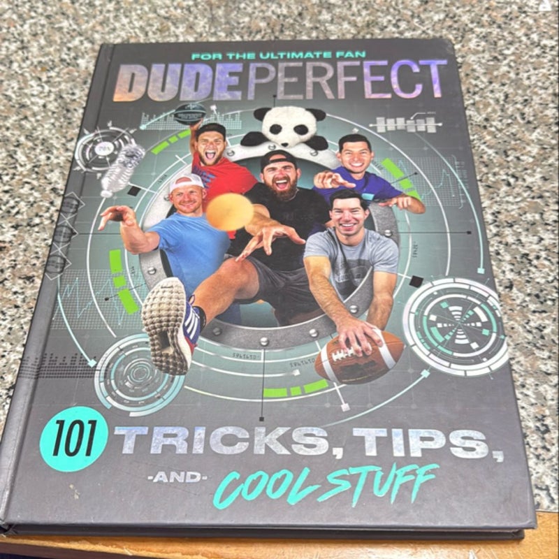 Dude Perfect 101 Tricks, Tips, and Cool Stuff